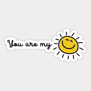 You Are My Sunshine Sticker